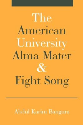 The American University Alma Mater by Bangura, Abdul K.