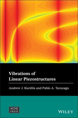 Vibrations of Linear Piezostructures by Kurdila, Andrew J.