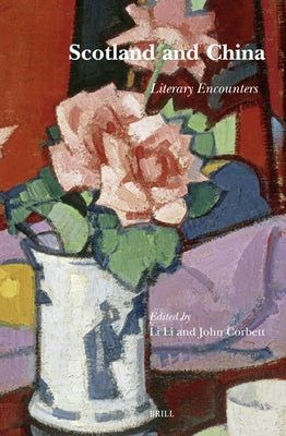 Scotland and China: Literary Encounters by Li, Li