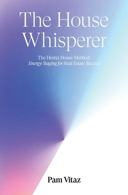 The House Whisperer by Vitaz, Pam