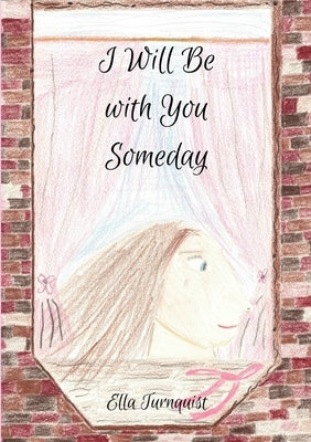 I Will Be with You Someday by Turnquist, Ella