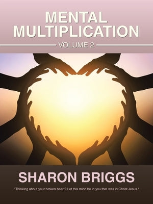 Mental Multiplication Volume 2 by Briggs, Sharon