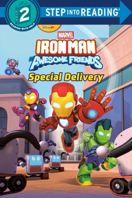 Iron Man and His Awesome Friends: Special Delivery (Marvel) by Behling, Steve