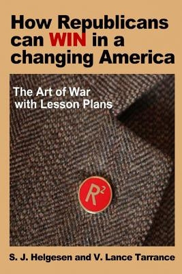 How Republicans can win in a changing America: The Art of War with lesson plans by Tarrance, V. Lance