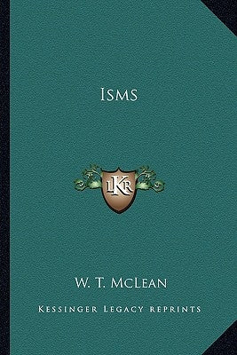 Isms by McLean, W. T.