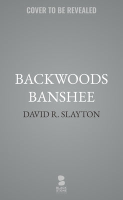 Backwoods Banshee by Slayton, David R.