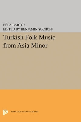 Turkish Folk Music from Asia Minor by Bartok, Bela