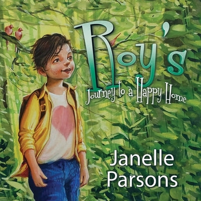 Roy's Journey to a Happy Home by Parsons, Janelle