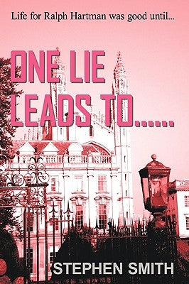 One Lie Leads To...... by Smith, Stephen