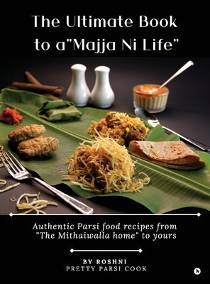 The Ultimate Book to a "Majja Ni Life" by Roshni