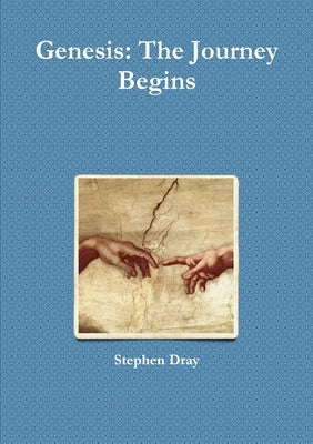 Genesis: The Journey Begins by Dray, Stephen