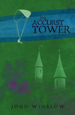 The Accurst Tower by Winslow, John