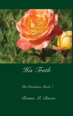His Truth by Bacon, Ronna M.