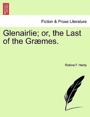 Glenairlie; Or, the Last of the Gr Mes. by Hardy, Robina F.