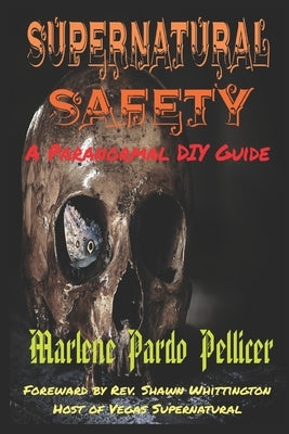 Supernatural Safety: A Paranormal DIY Guide by Whittington, Shawn