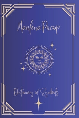 Dictionary of Symbols by Pricop, Marilena