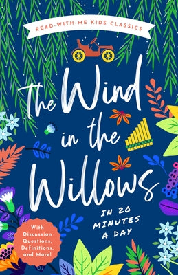 The Wind in the Willows in 20 Minutes a Day: A Read-With-Me Book with Discussion Questions, Definitions, and More! by Cowan, Ryan