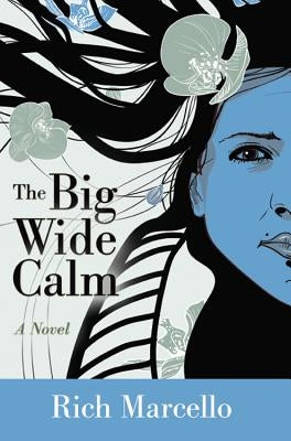 The Big Wide Calm by Marcello, Rich