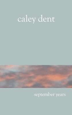 september years by Dent, Caley
