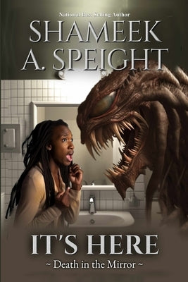 It's Here by Speight, Shameek A.