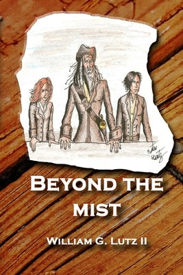 Beyond the Mist by Lutz, William, II