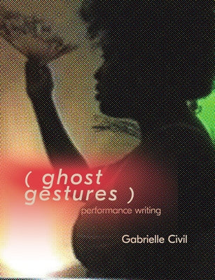 ( Ghost Gestures ) by Civil, Gabrielle