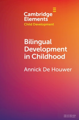 Bilingual Development in Childhood by de Houwer, Annick