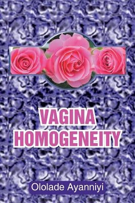 Vagina Homogeneity by Ayanniyi, Ololade