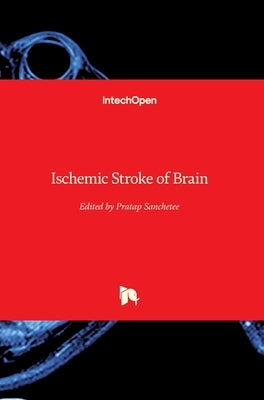 Ischemic Stroke of Brain by Sanchetee, Pratap