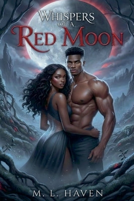 Whispers of a Red Moon by Haven, M. L.