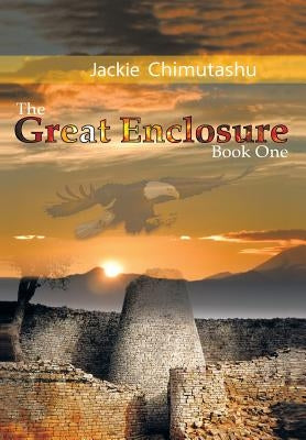 The Great Enclosure Book One: The Foundation by Chimutashu, Jackie