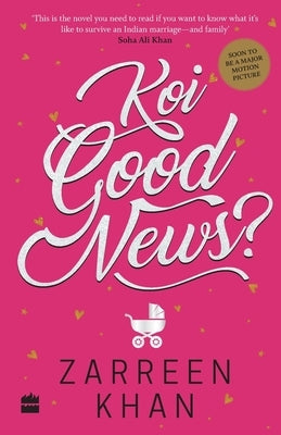 Koi Good News? by Khan, Zarreen