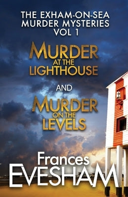 Exham-on-Sea Murder Mysteries Vol 1 by Evesham, Frances