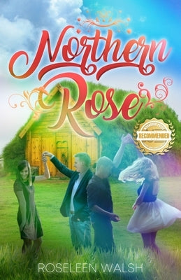Northern Rose by Walsh, Roseleen