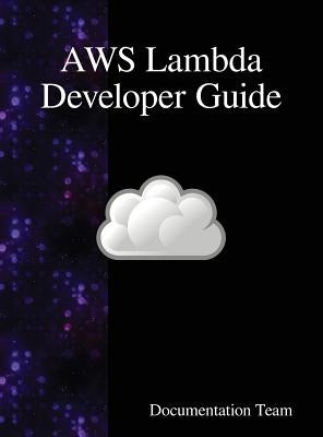 AWS Lambda Developer Guide by Team, Documentation