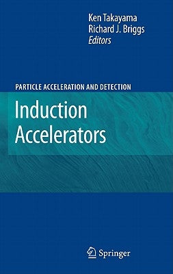 Induction Accelerators by Takayama, Ken