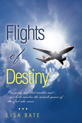 Flights of Destiny by Bate, Lisa