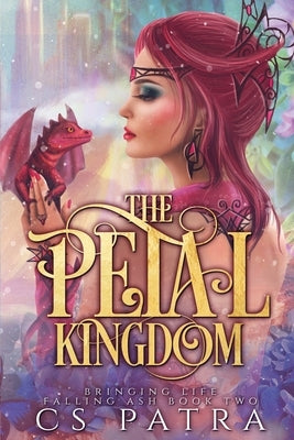 The Petal Kingdom by Patra, Cs