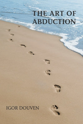 The Art of Abduction by Douven, Igor