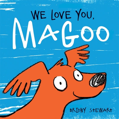 We Love You, Magoo by Stewart, Briony