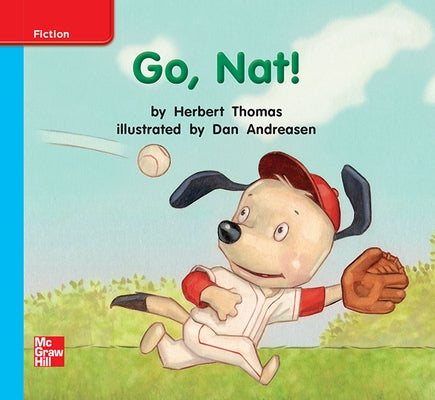 Reading Wonders Leveled Reader Go, Nat!: On-Level Unit 3 Week 1 Grade K by McGraw Hill