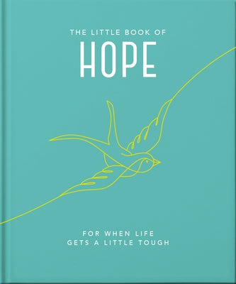 The Little Book of Hope: For When Life Gets a Little Tough by Hippo! Orange