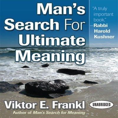 Man's Search for Ultimate Meaning by Frankl, Viktor E.