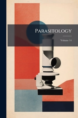 Parasitology; Volume 14 by Anonymous