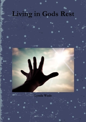 Living in Gods Rest by Wade, Lynda