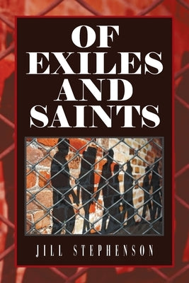 Of Exiles and Saints by Stephenson, Jill