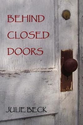 Behind Closed Doors by Beck, Julie