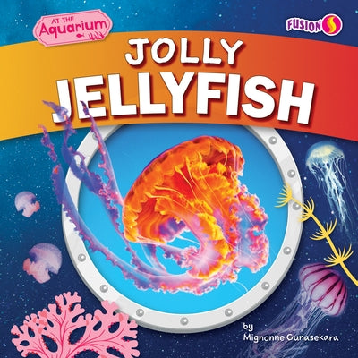 Jolly Jellyfish by Gunasekara, Mignonne