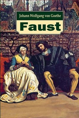 Faust by Goethe, Johann Wolfgang Von
