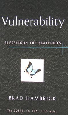 Vulnerability: Blessing in the Beatitudes by Hambrick, Brad C.